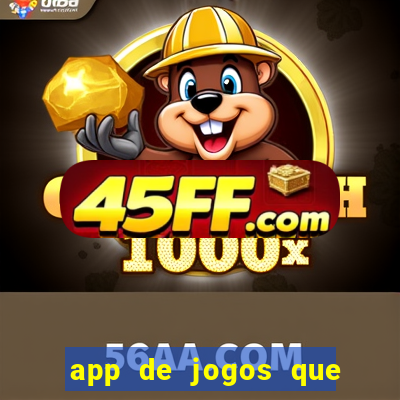app de jogos que ganha dinheiro de verdade